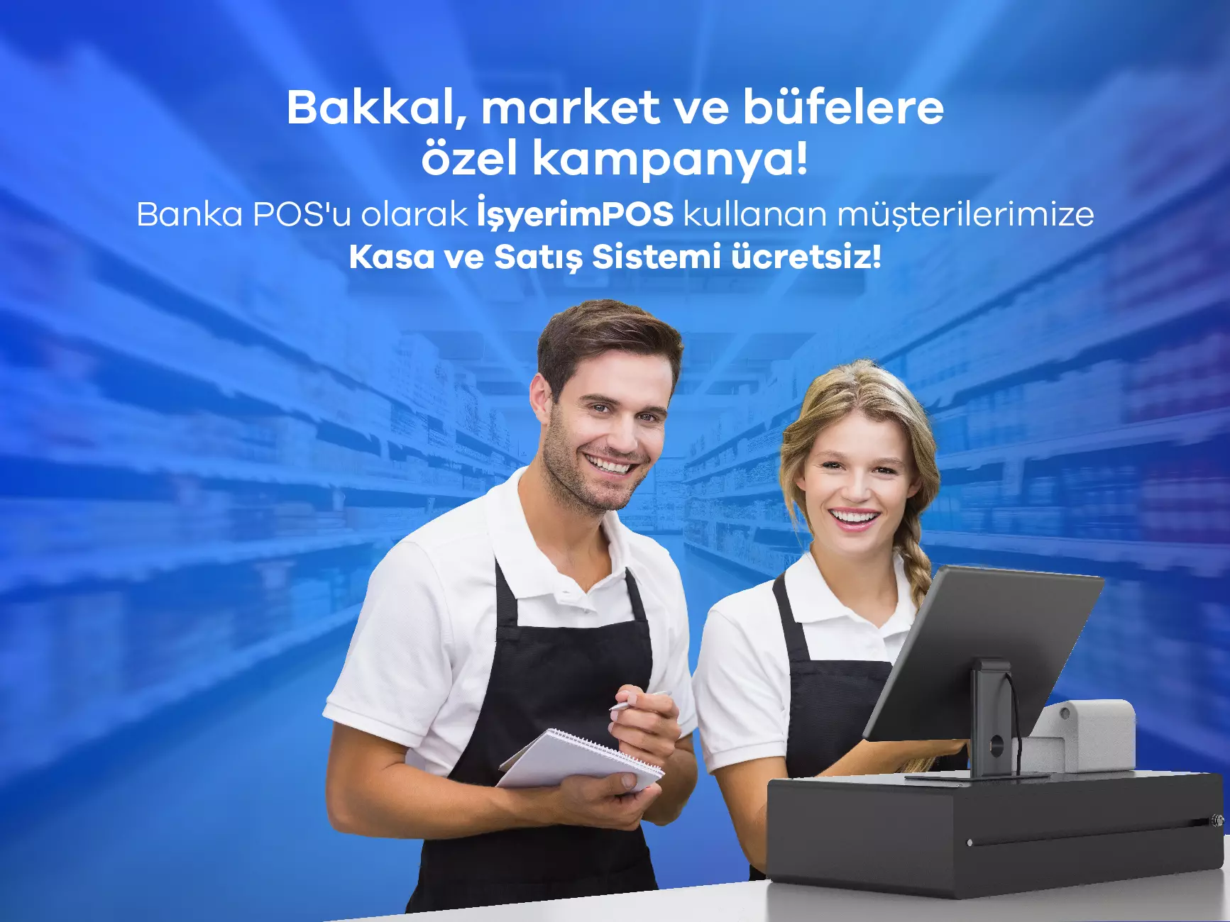 İşyerimPOS ile Bakkal, Market ve Büfelere Kasa ve Satış Sistemi Ücretsiz!
